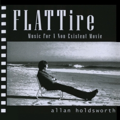 Allan Holdsworth - Flat Tire Music for a Non-Existent Movie